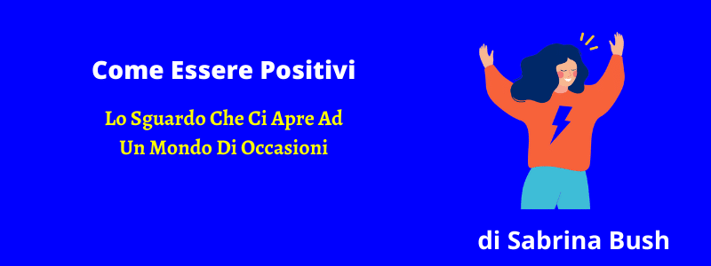 come essere positivi