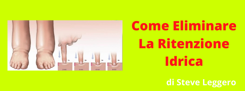 come eliminare la ritenzione idrica
