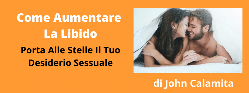come aumentare la libido