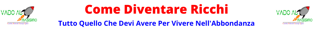 come diventare ricchi
